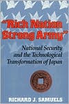 Rich Nation, Strong Army: National Security and the Technological Transformation of Japan