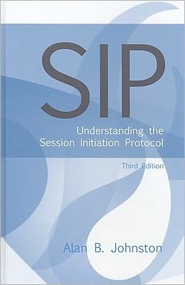 Sip: Understanding the Session Initiation Protocol, Third Edition