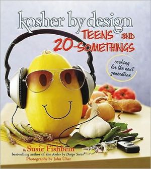Kosher by Design Teens and 20-Somethings: Cooking for the Next Generation