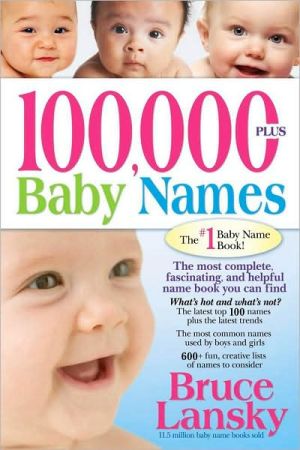 100,000 + Baby Names: The Most Complete Baby Name Book