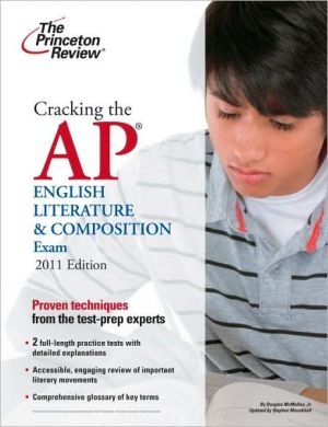 Cracking the AP English Literature & Composition Exam, 2011 Edition